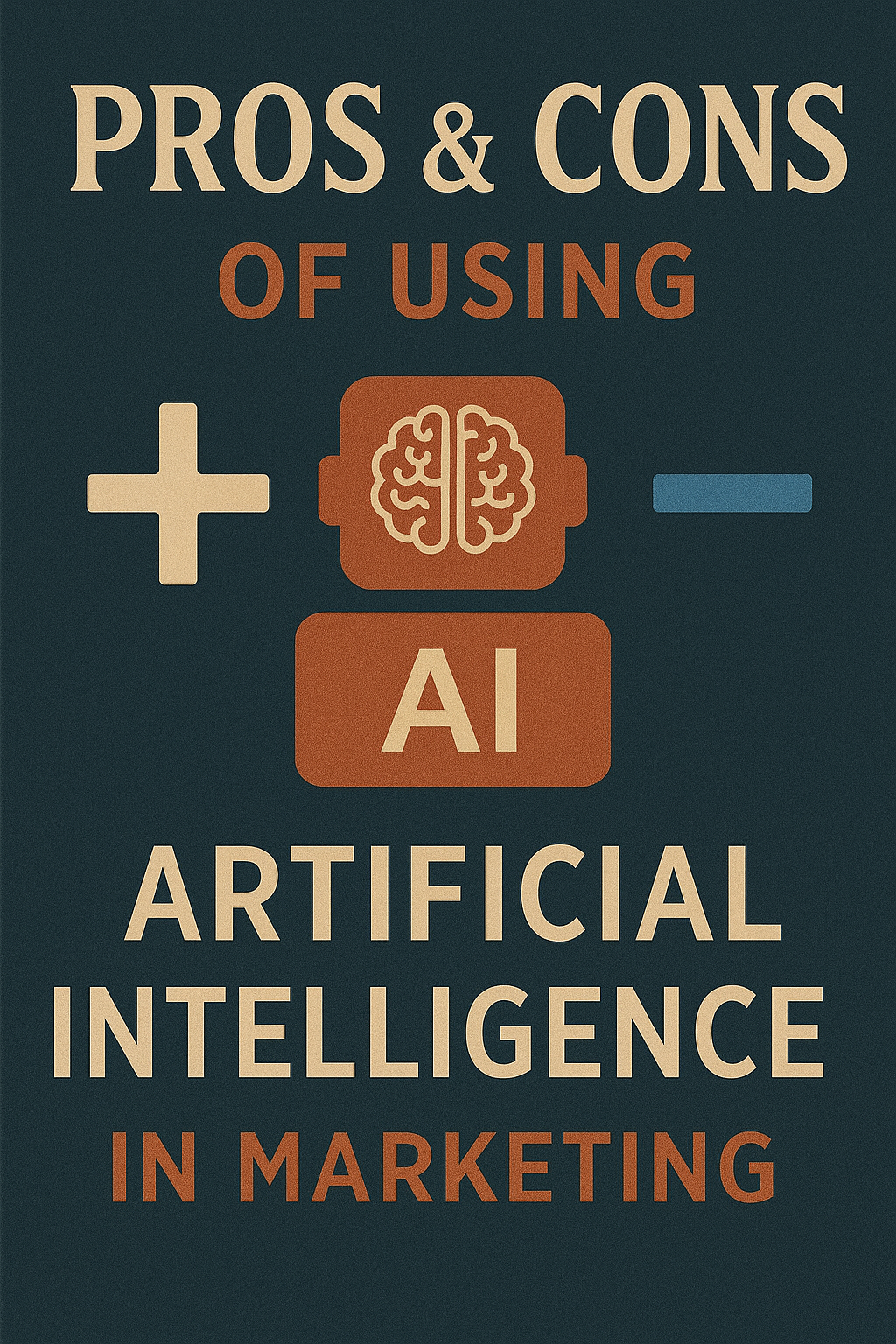 Pros & Cons of Using Artificial Intelligence in Marketing